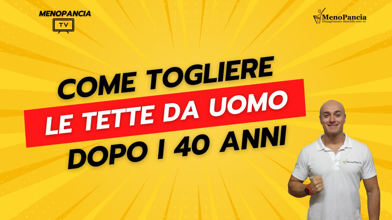 Come TOGLIERE le tette da uomo dopo i 40