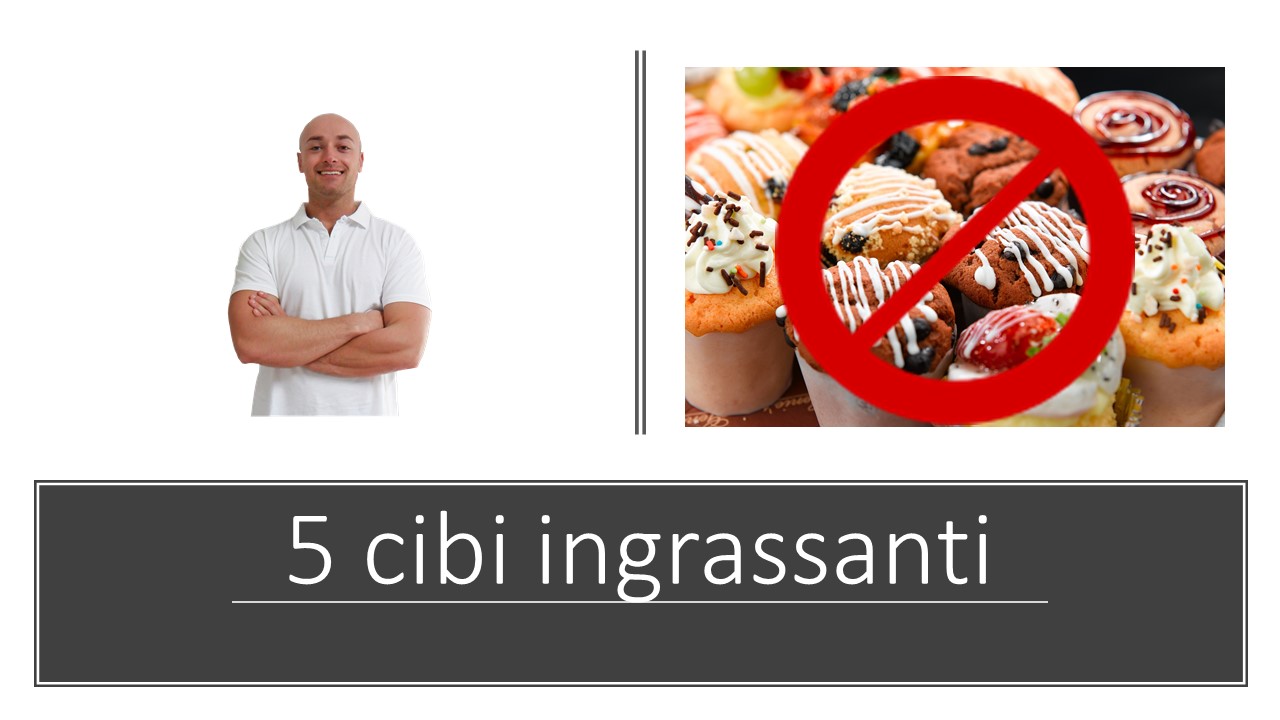 I 5 cibi ingrassanti