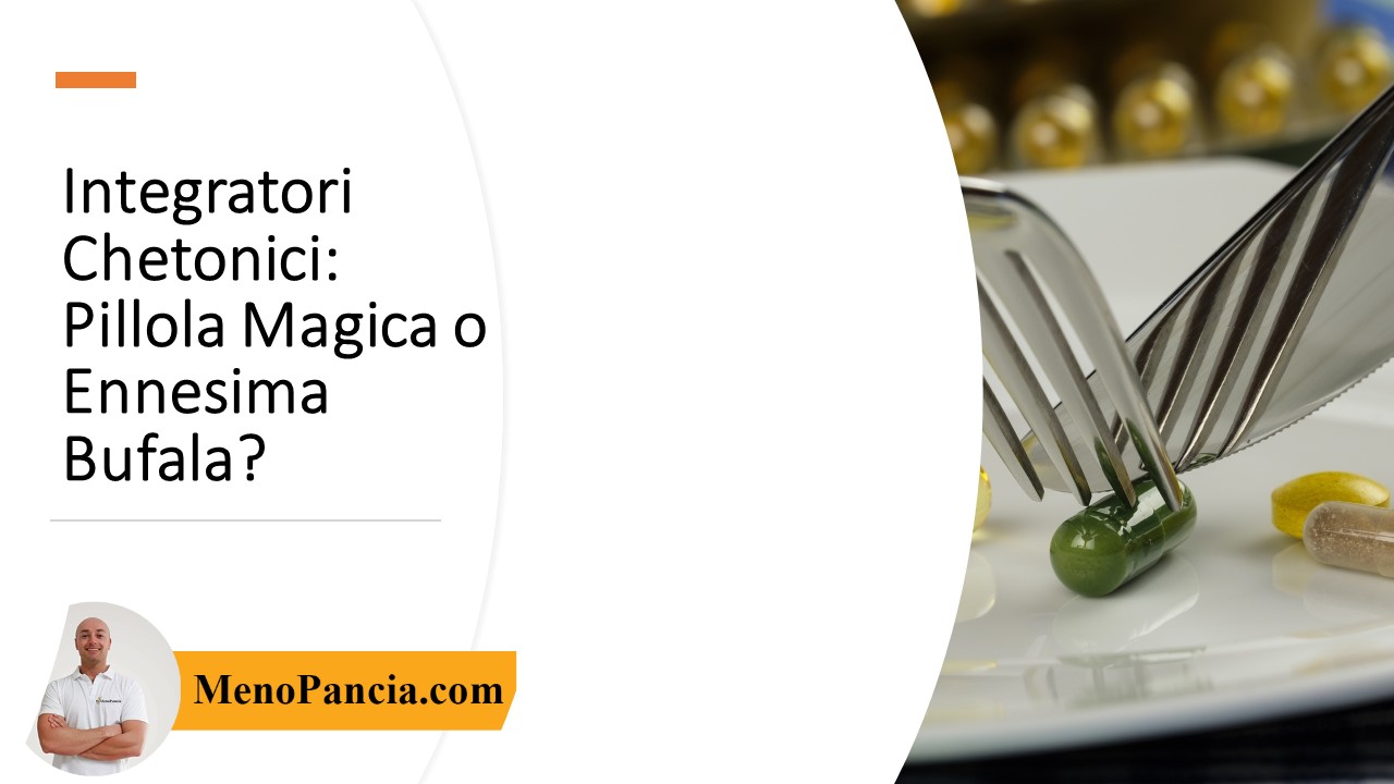 Integratori Chetonici: Pillola magica o ennesima bufala?